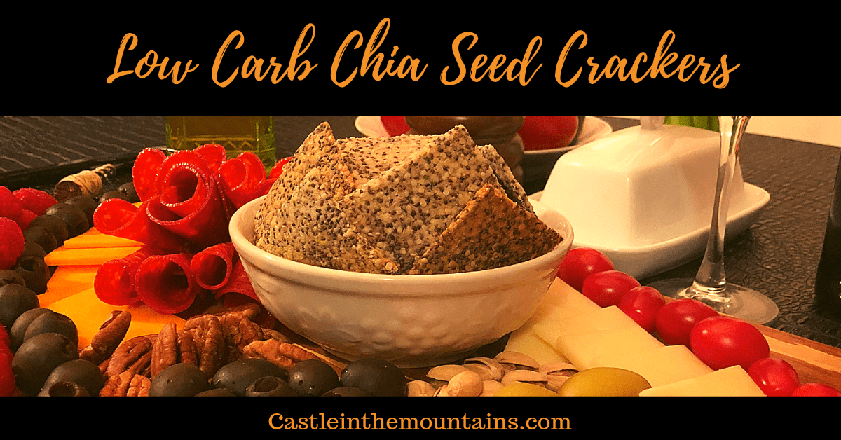 Keto Chia Seed Crackers Castle in the Mountains