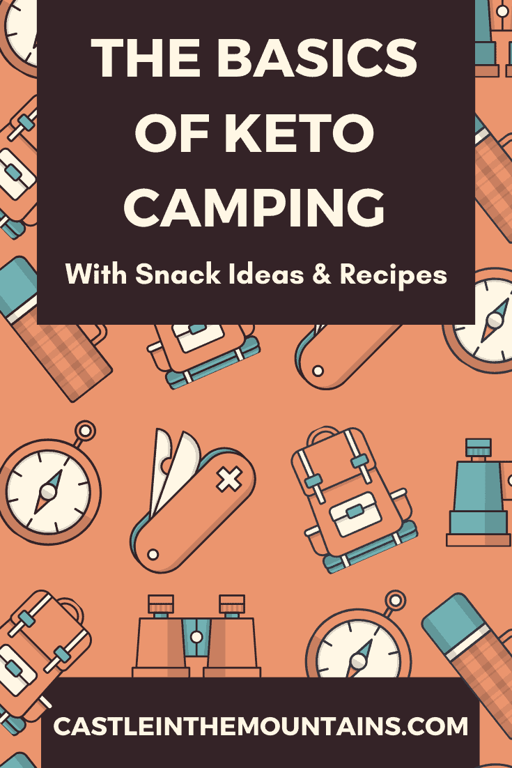 A Complete Guide to Keto Camping Food Castle in the mountains