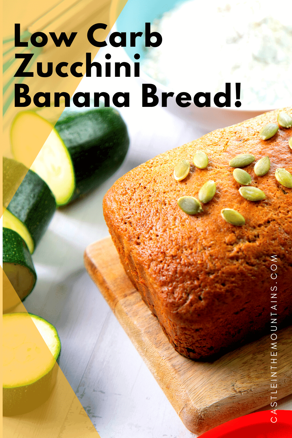 View of Keto Zucchini Banana Bread Recipe - Castle in the Mountains