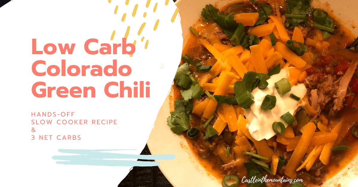 Keto Colorado Green Chili Castle in the Mountains