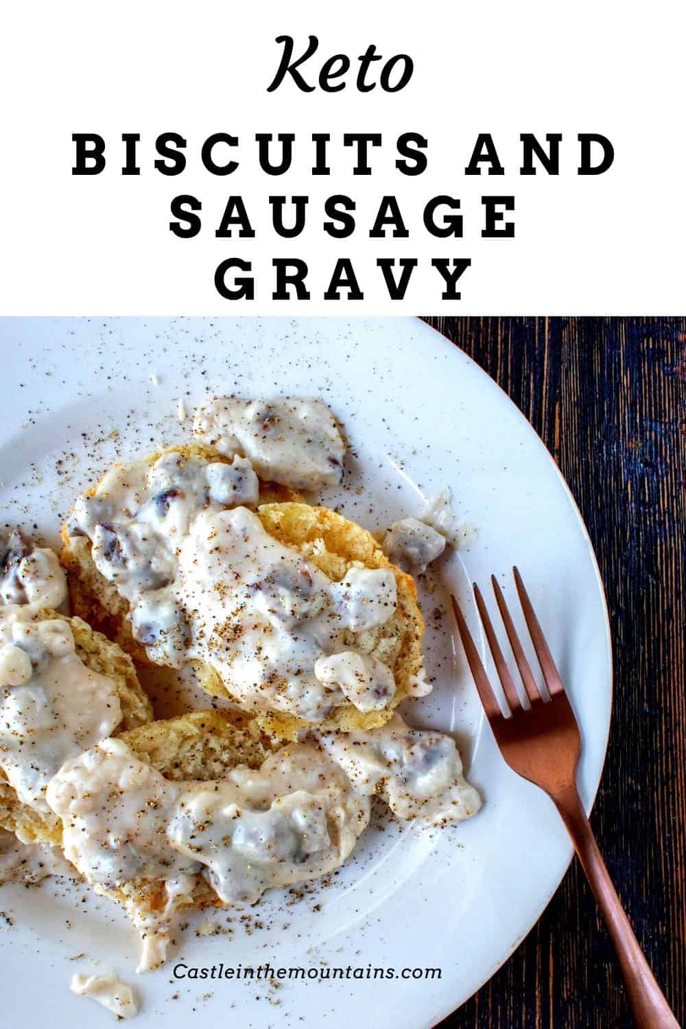 Keto Biscuits and Gravy Castle in the Mountains