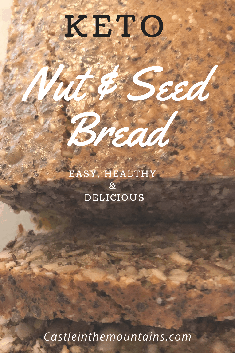 Keto Nut and Seed Bread Recipe Castle in the Mountains
