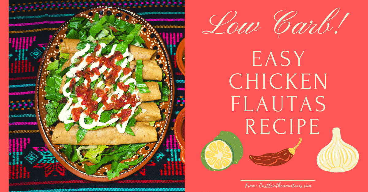 Keto Chicken Flautas Castle in the Mountains