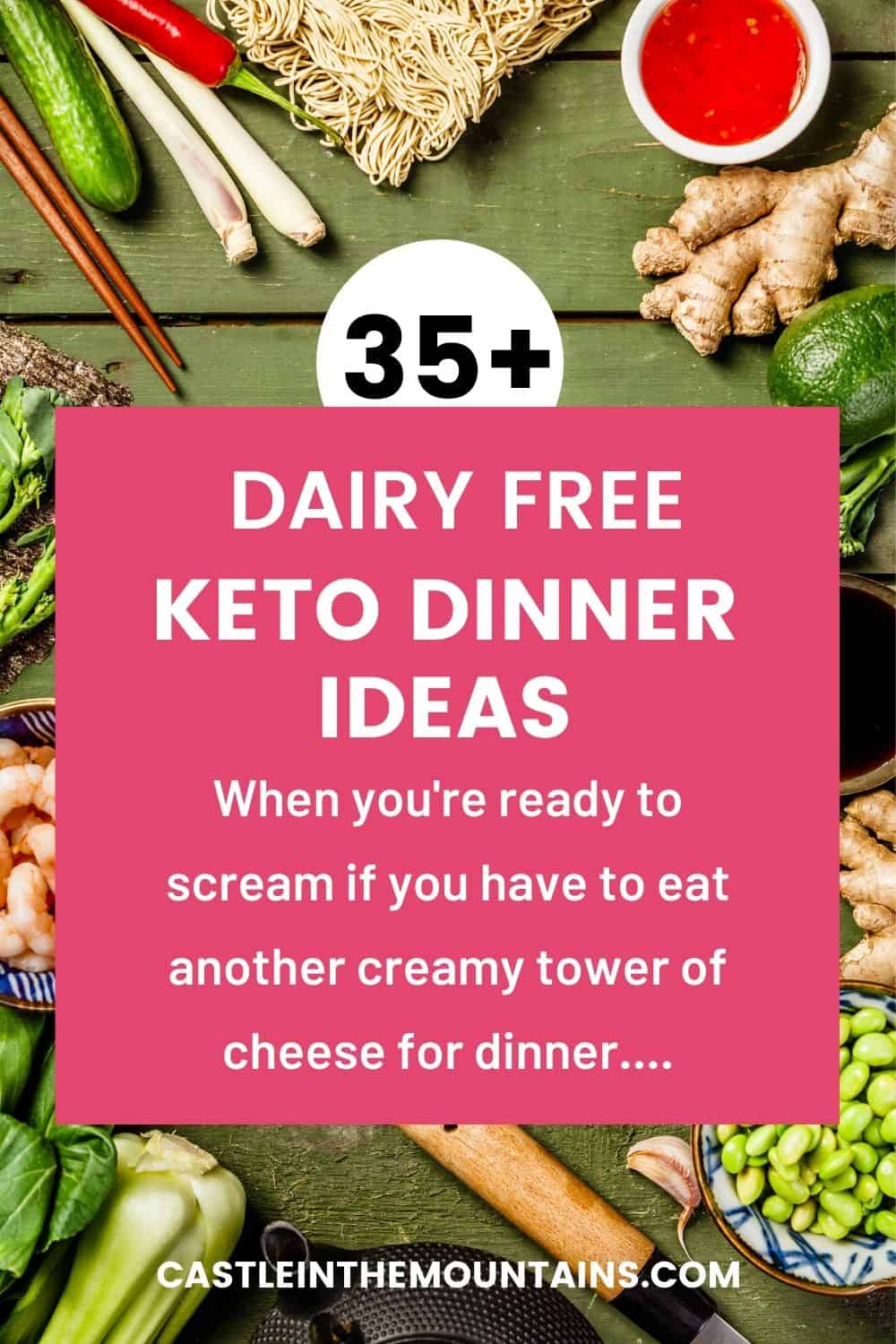 35+ Dairy Free Keto Dinner Ideas - Castle in the Mountains