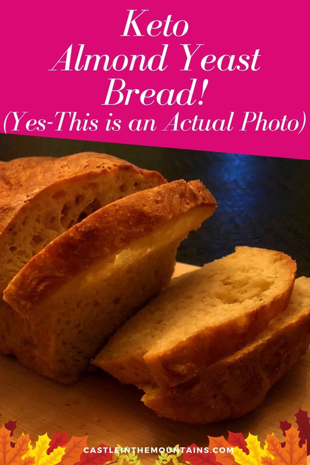 Keto Almond Yeast Bread Castle in the Mountains