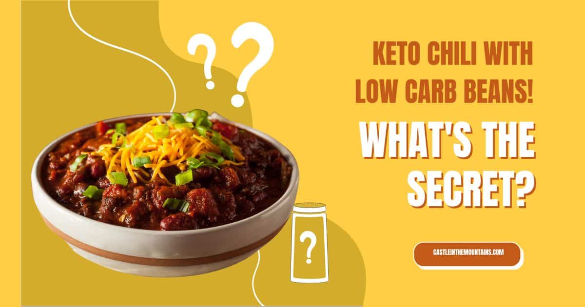 Keto Chili with Low Carb Beans- Castle in the Mountains